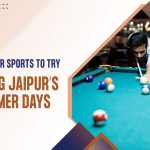 Fun Indoor Sports to Try During Jaipur’s Summer Days