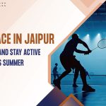 Best Place in Jaipur to Relax and Stay Active This Summer