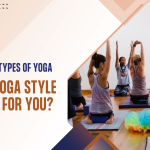 Different Types of Yoga Explained: Which One Is Right for You?
