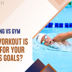 Swimming vs Gym: Which Workout Is Better for Your Fitness Goals?